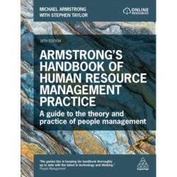Armstrong's Handbook of Human Resource Management Practice: A Guide to the Theory and Practice of People Management