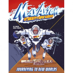 Journeying to New Worlds: A Max Axiom Super Scientist Adventure