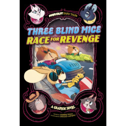 Three Blind Mice Race for Revenge: A Graphic Novel