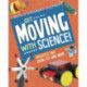 Get Moving with Science!: Projects that Zoom, Fly and More