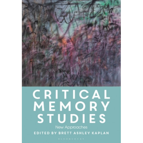Critical Memory Studies: New Approaches