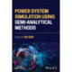 Power System Simulation Using Semi-Analytical Methods