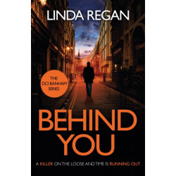 Behind You: A gritty and fast-paced British detective crime thriller (The DCI Banham Series Book 1)