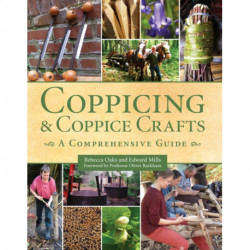 Coppicing and Coppice Crafts: A Comprehensive Guide
