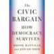 The Civic Bargain: How Democracy Survives