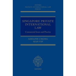 Singapore Private International Law: Commercial Issues and Practice