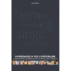 Hverdagsliv og livsforløb: Tværprofessionelt samarbejde om støtte til børn og unges livsførelse