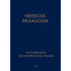 Højskolepædagogik: En fortælling om livsoplysning i praksis