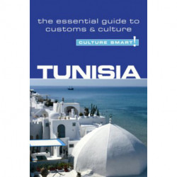 Culture Smart Tunisia: The essential guide to customs & culture