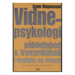 Vidnepsykologi: Pålidelighed & troværdighed i dagligliv og retssal