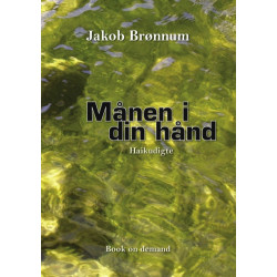 Månen i din hånd: Haikudigte