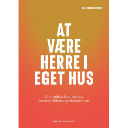 At være herre i eget hus: Om ondskaben, døden, protreptikken og visdommen