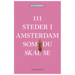 111 steder i Amsterdam som du skal se