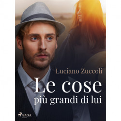 Le cose più grandi di lui