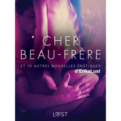Cher Beau-frère - et 10 autres nouvelles érotiques d'Erika Lust