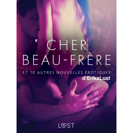 Cher Beau-frère - et 10 autres nouvelles érotiques d'Erika Lust