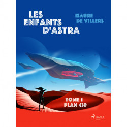 Les Enfants d'Astra - Tome 1 : Plan 439