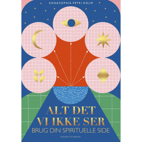 Alt det, vi ikke ser: Brug din spirituelle side