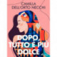 Dopo, tutto è più dolce