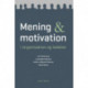 Mening og motivation: Mening og motivation i organisation og ledelse