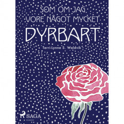 Som om jag vore något mycket dyrbart