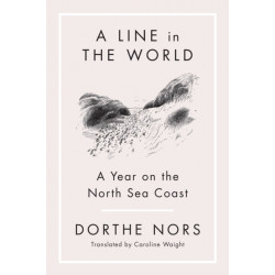 A Line in the World: A Year on the North Sea Coast