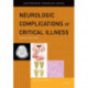 Neurologic Complications of Critical Illness