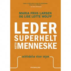 Leder, superhelt eller menneske: selvledelse viser vejen