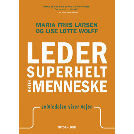 Leder, superhelt eller menneske: selvledelse viser vejen