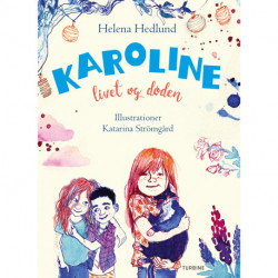 Karoline, livet og døden