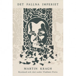 Det fallna imperiet : Ryssland och väst under Vladimir Putin