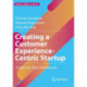 Creating a Customer Experience-Centric Startup: A Step-by-Step Framework
