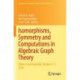 Isomorphisms, Symmetry and Computations in Algebraic Graph Theory: Pilsen, Czech Republic, October 3–7, 2016