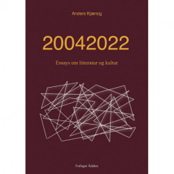 20042022: Essays om litteratur og Kultur