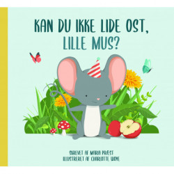 Kan du ikke lide ost, Lille Mus?
