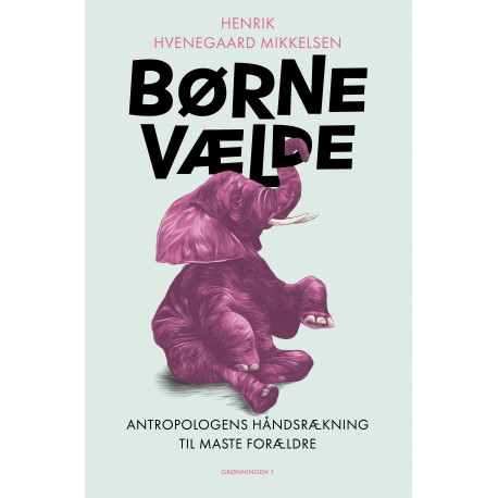 Børnevælde: Antropologens håndsrækning til maste forældre