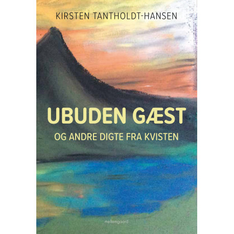 Ubuden gæst og andre digte fra kvisten