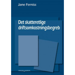 Det skatteretlige driftsomkostningsbegreb: særligt grænsedragningen mellem driftsomkostninger og udgifter til etablering og udvidelse af et indkomstgrundlag og grænsedragningens mellem driftsomkostninger og private udgifter