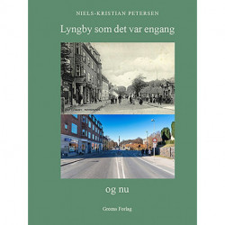 Lyngby som det var engang og nu