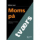 Moms på tværs: Momsret i et bredere perspektiv