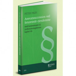Ansvarssuccession ved forurenede ejendomme: med kommentarer til jordforureningslovens kapitel 4 b og miljøbeskyttelseslovens § 35 c om basistilstandsrapport