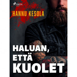 Haluan, että kuolet