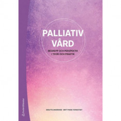 Palliativ vård : begrepp och perspektiv i teori och praktik