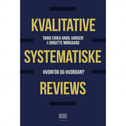Kvalitative systematiske reviews: hvorfor og hvordan?