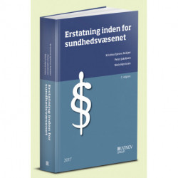 Erstatning inden for sundhedsvæsenet: kommentarer til kapitel 3-6 i lov om klage- og erstatningsadgang inden for sundhedsvæsenet