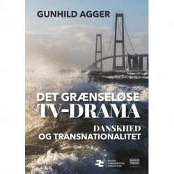 Det grænseløse tv-drama: Danskhed og transnationalitet