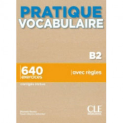Pratique Vocabulaire - Niveau B2 - Livre + Corriges + Audio en ligne: Livre B2 + corriges + Audio en ligne