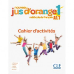 Nouveau Jus d'orange: Cahier d'activites 1 (A1.1)