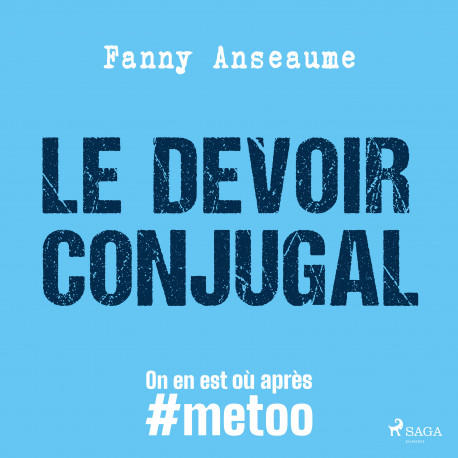 Le Devoir conjugal: On en est où après -metoo