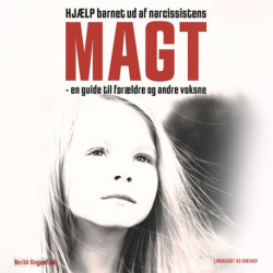 HJÆLP barnet ud af narcissistens magt. En guide til forældre og andre voksne